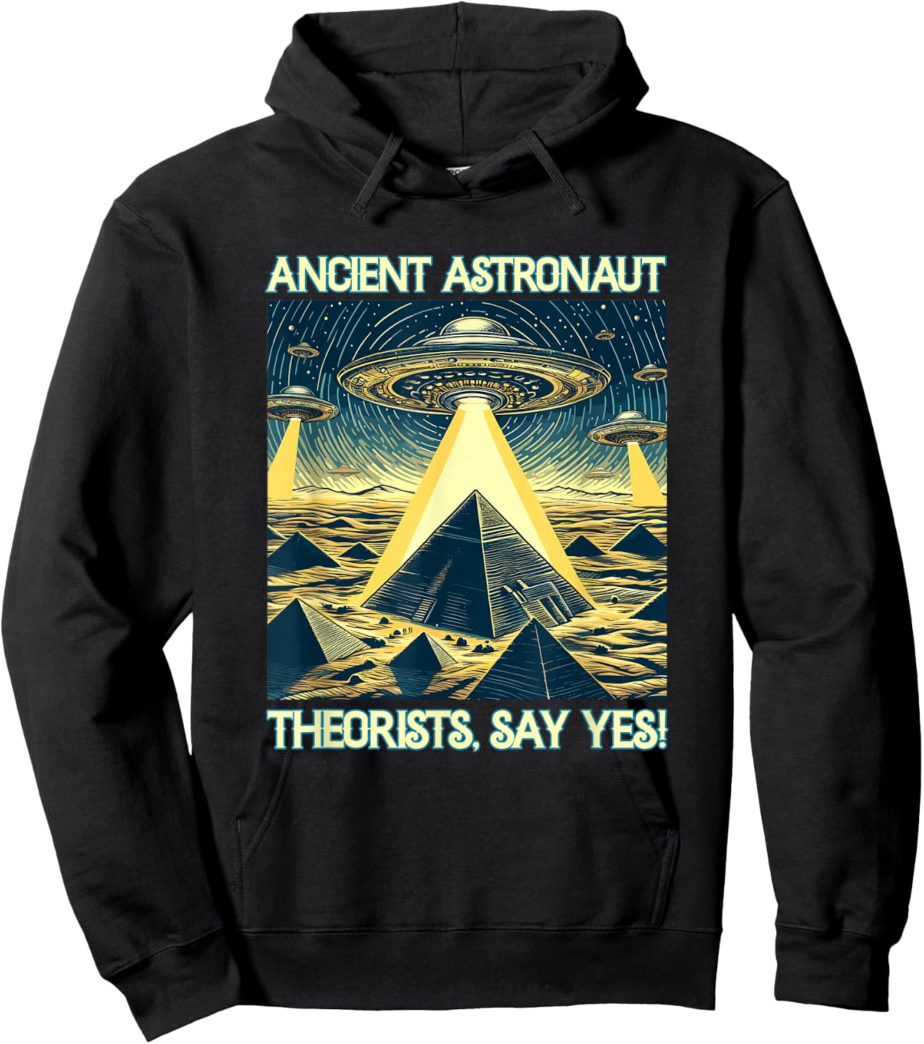 Ancient Astronaut Theorists, Say yes - Aliens Hoodie - Hoodie | Black
