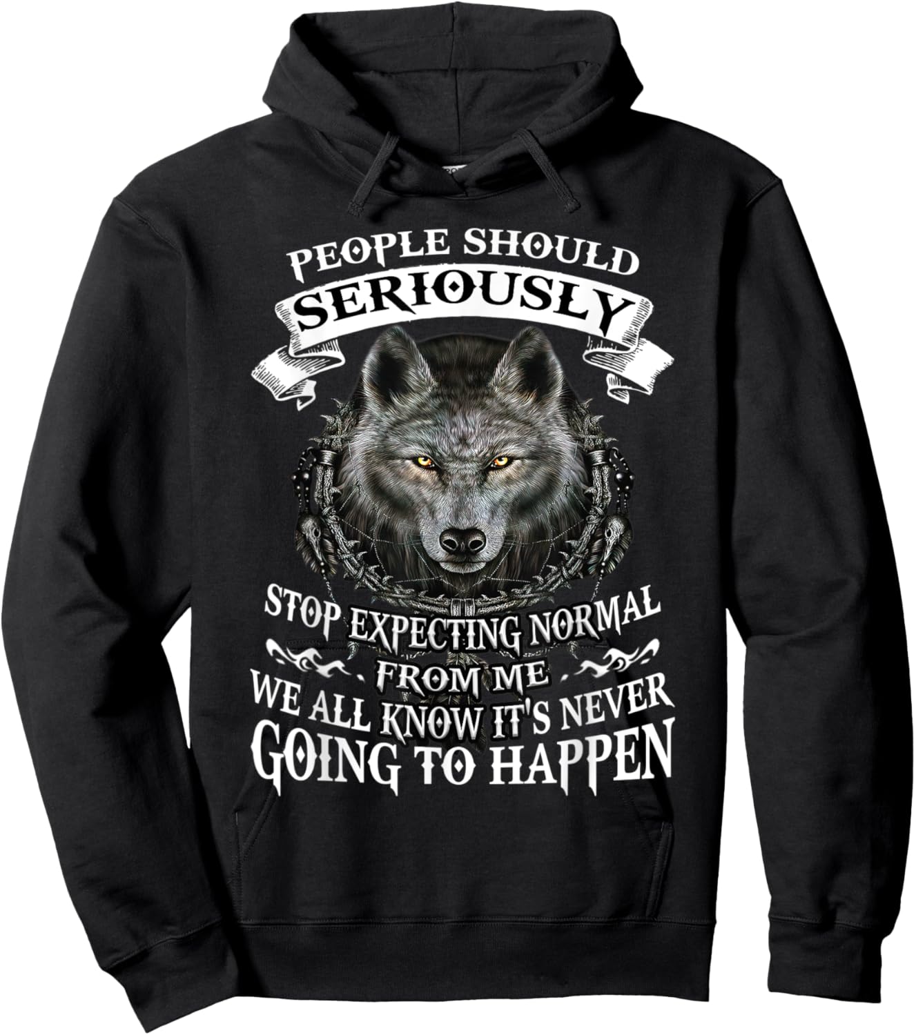 Wolf People Should Seriously Stop Expecting Normal From Me Hoodie - Hoodie | Black