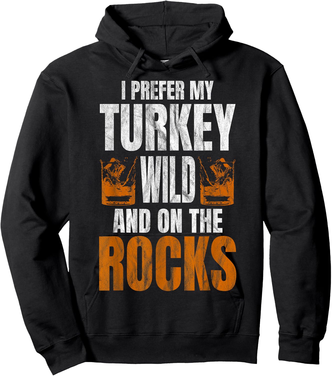 I Prefer My Turkey Wild And On The Rocks Turkey Day Hoodie - Hoodie | Black