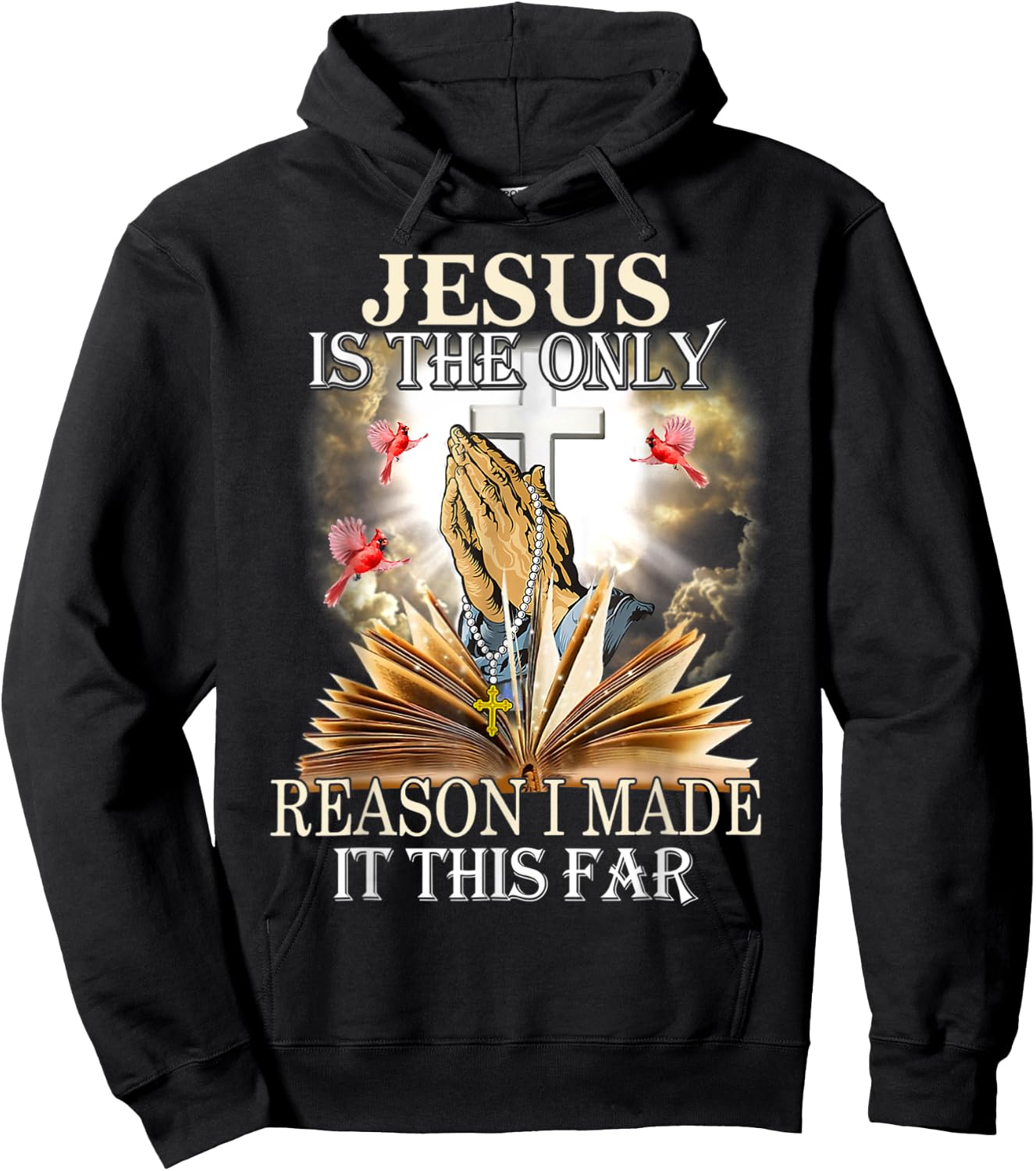 Jesus Is The Only Reason I Made It This Far Fun Christian Hoodie - Hoodie | Black