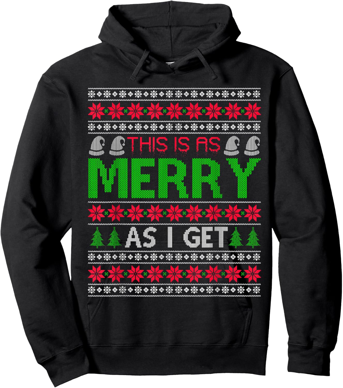This is as merry as I get christmas ugly sweater sarcastic Hoodie - Hoodie | Black