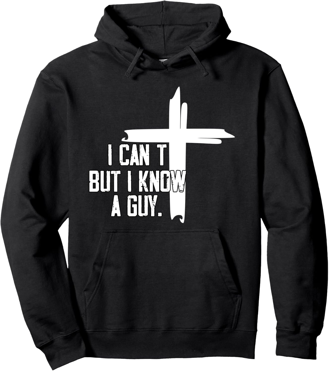 I Can't But I Know A Guy Jesus Cross Hoodie - Hoodie | Black