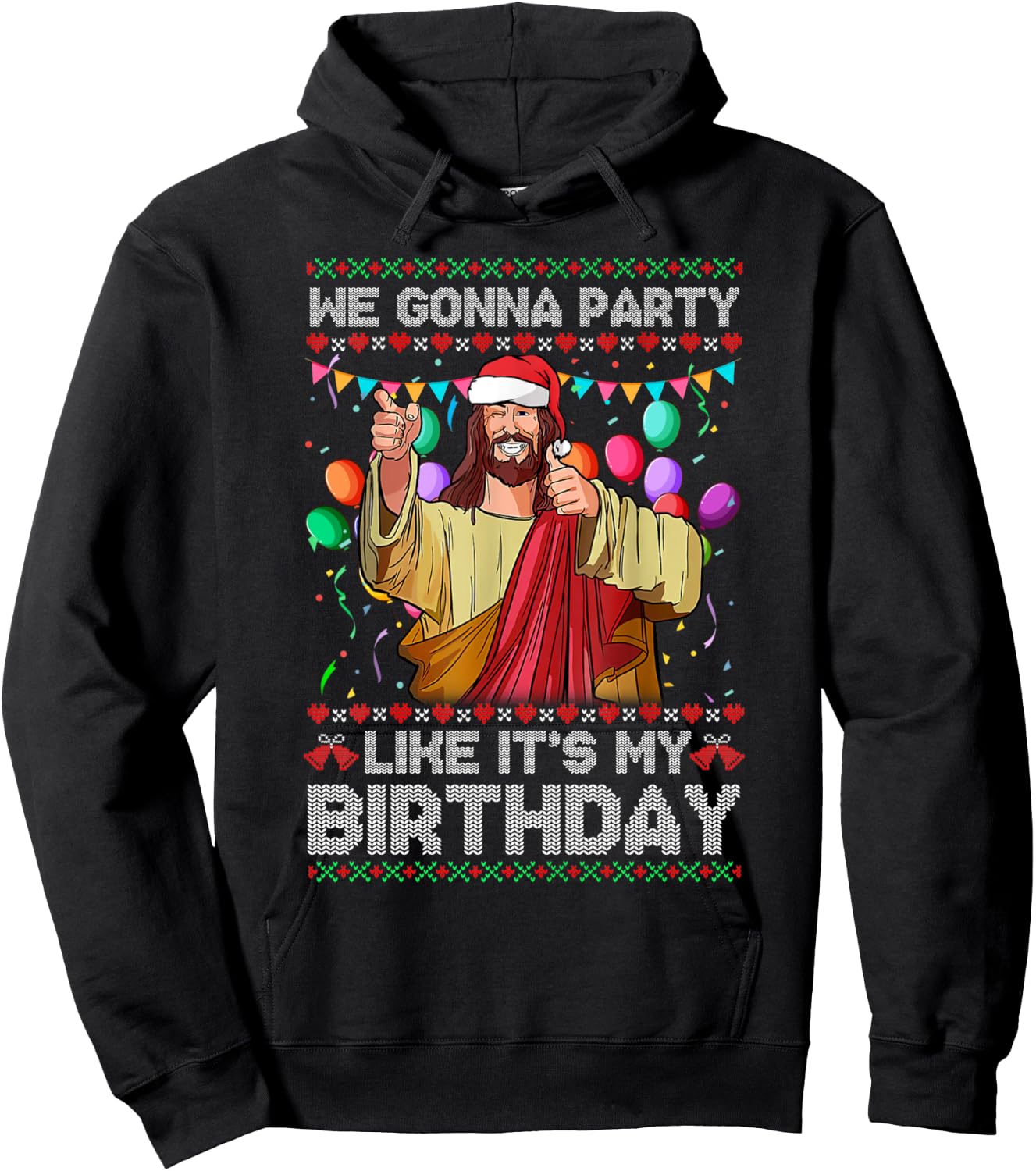 We Gonna Party Like It's My Birthday Ugly Christmas Sweater Hoodie - Hoodie | Black