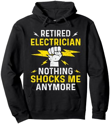 Retired Electrician Nothing Shocks Me Anymore Funny Sarcasm Hoodie - Hoodie | Black