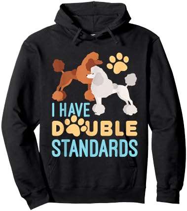 I Have Double Standards Poodle Funny Humor Pet Dog Owner Hoodie - Hoodie | Black