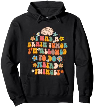 Surgery I Had A Brain Tumor I'm Allowed To Do Weird Things Hoodie - Hoodie | Black