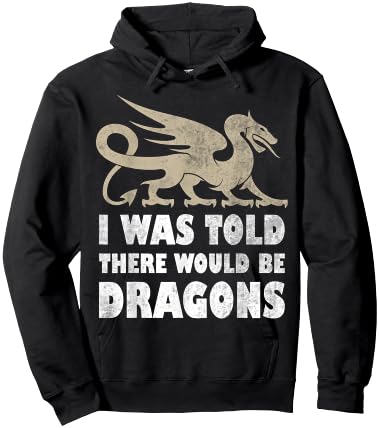 I Was Told There Would Be Dragons Renaissance Fair Hoodie - Hoodie | Black