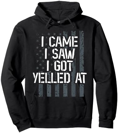I Came I Saw I Got Yelled At. Veteran Veterans Day Hoodie - Hoodie | Black