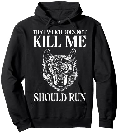 That which does not kill me should run Wolf Hoodie - Hoodie | Black