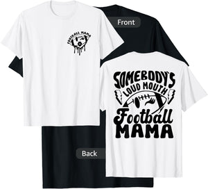 Funny Somebody's Loud Mouth Football Mama Mom 2 Sided T-Shirt - T-Shirt | Black