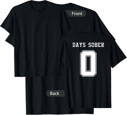 0 DAYS SOBER Jersey Funny Drinking Shirt for Alcohol Lover T-Shirt - T-Shirt | Black
