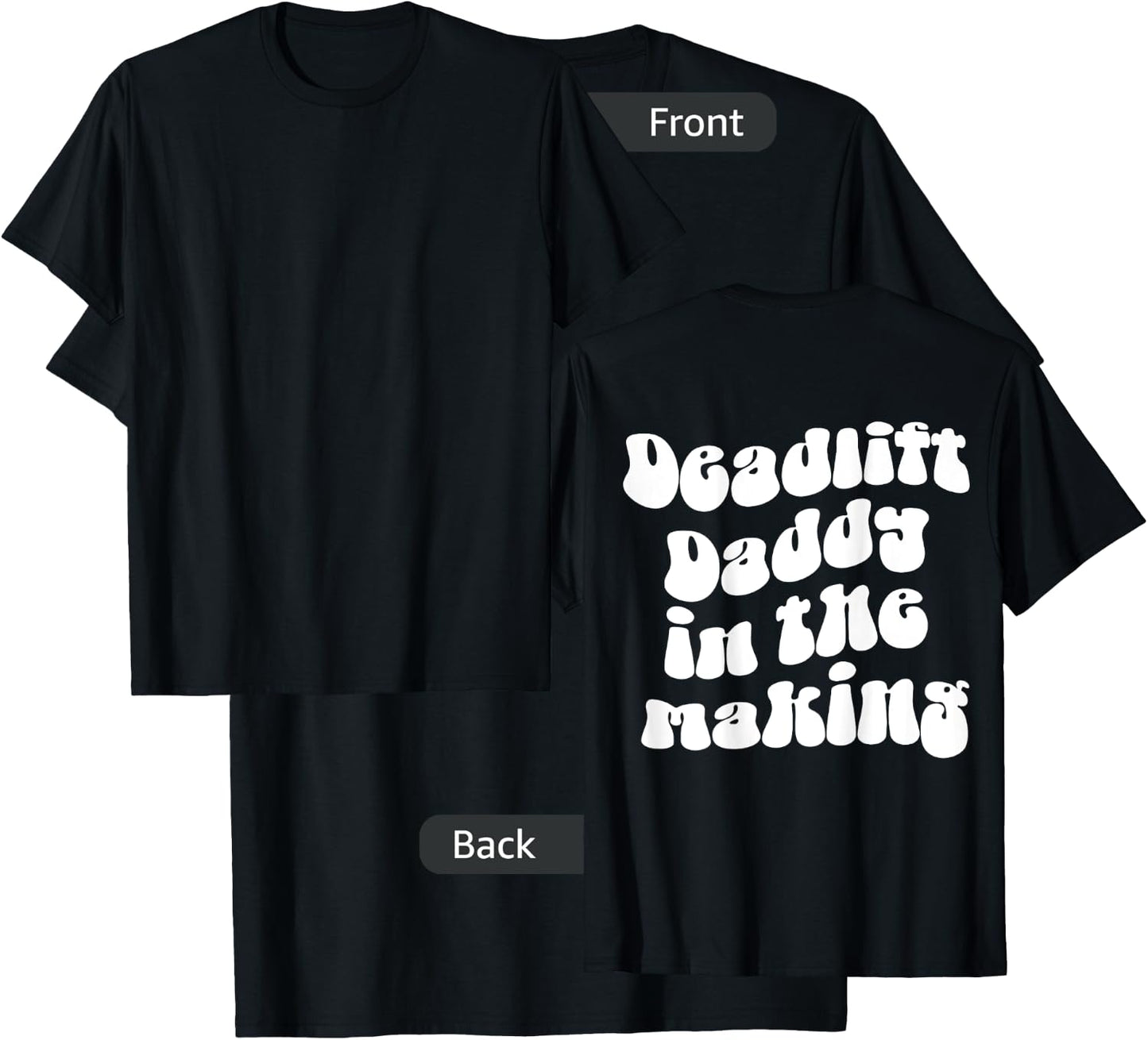 Deadlift Daddy in the Making Pump Cover Gym Rat Lifting T-Shirt - T-Shirt | Black