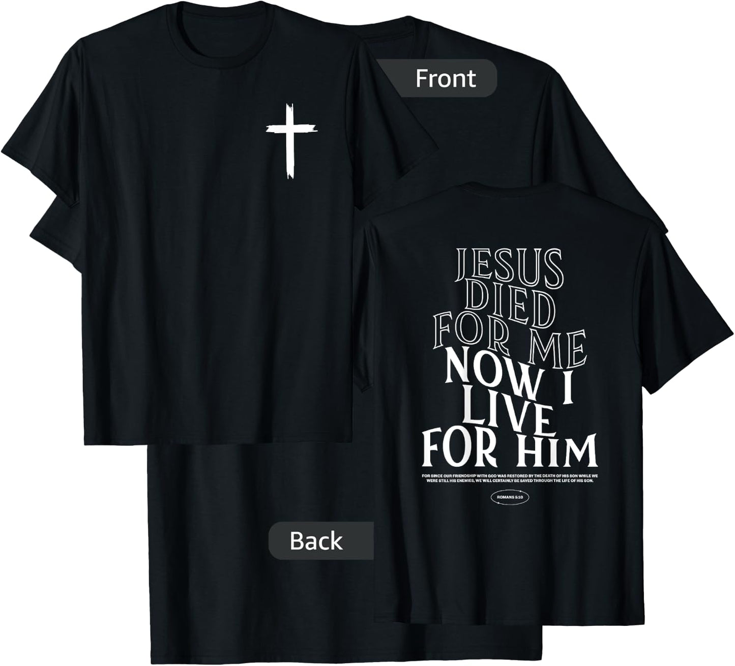 Christian Jesus Died For Me Now I Live Bible Verse T-Shirt - T-Shirt | Black
