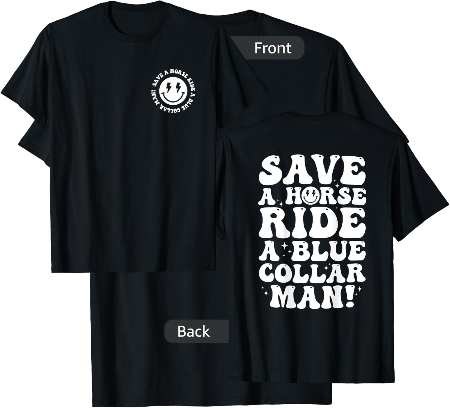 Save A Horse Ride A Blue Collar Man Retro (2 Sides) T-Shirt - T-Shirt | Black