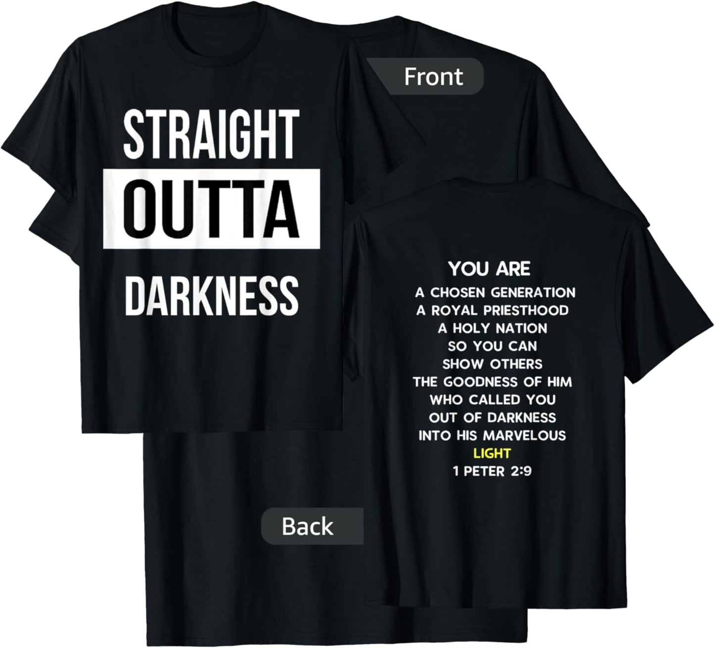 Straight Outta Darkness Shirt 1 Peter 2 9 - verse on back T-Shirt - T-Shirt | Black