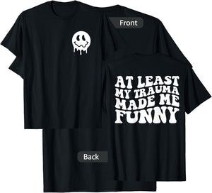 At Least My Trauma Made Me Funny Positive Saying Groovy T-Shirt - T-Shirt | Black