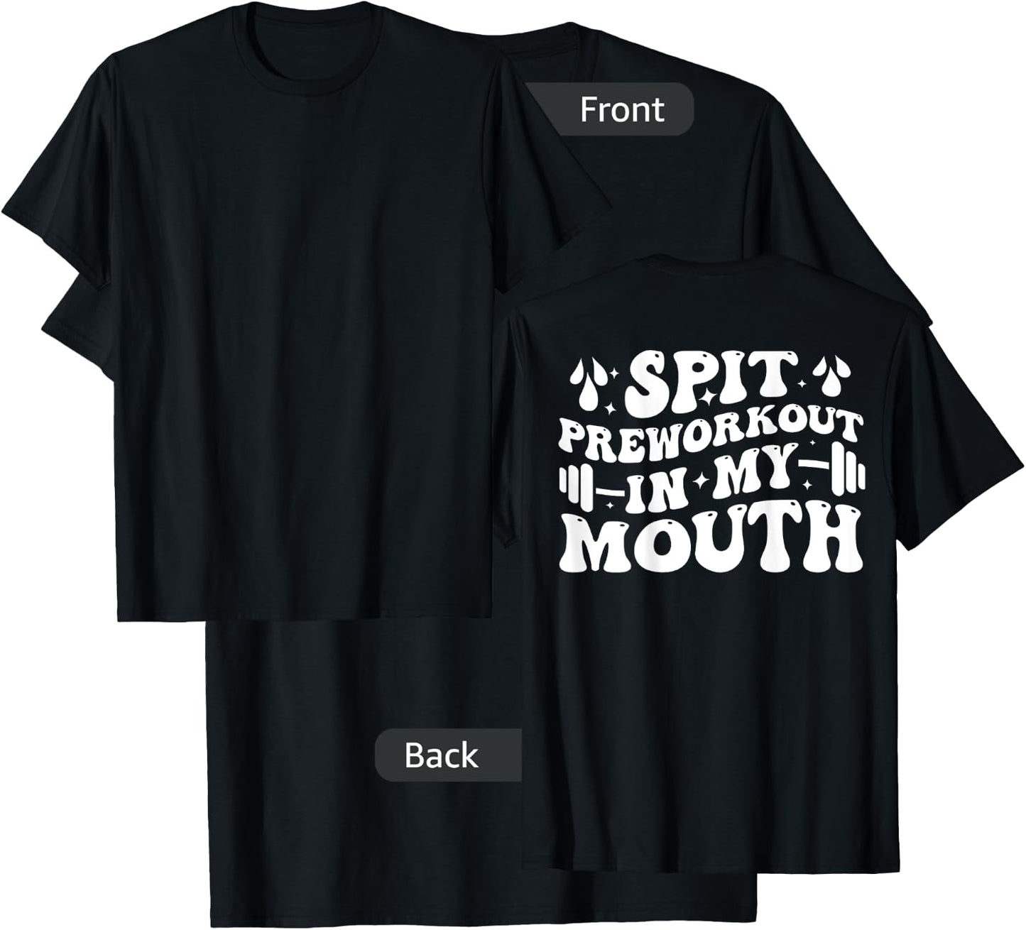 Spit Preworkout In My Mouth Funny Gym Workout ( On Back ) T-Shirt - T-Shirt | Black