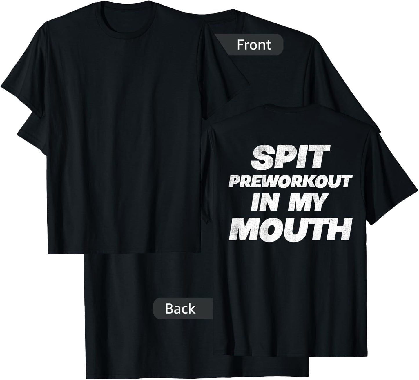 Spit Preworkout In My Mouth (On Back) T-Shirt - T-Shirt | Black