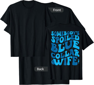 Retro Groovy Somebody's Spoiled Blue Collar Wife (on back) T-Shirt - T-Shirt | Black