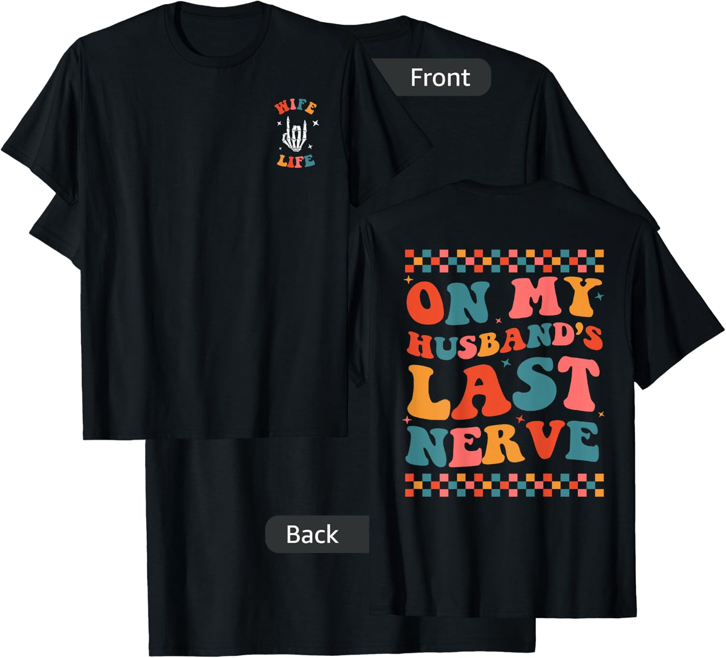 On My Husband's Last Nerve (On back) Funny Wife T-Shirt - T-Shirt | Black