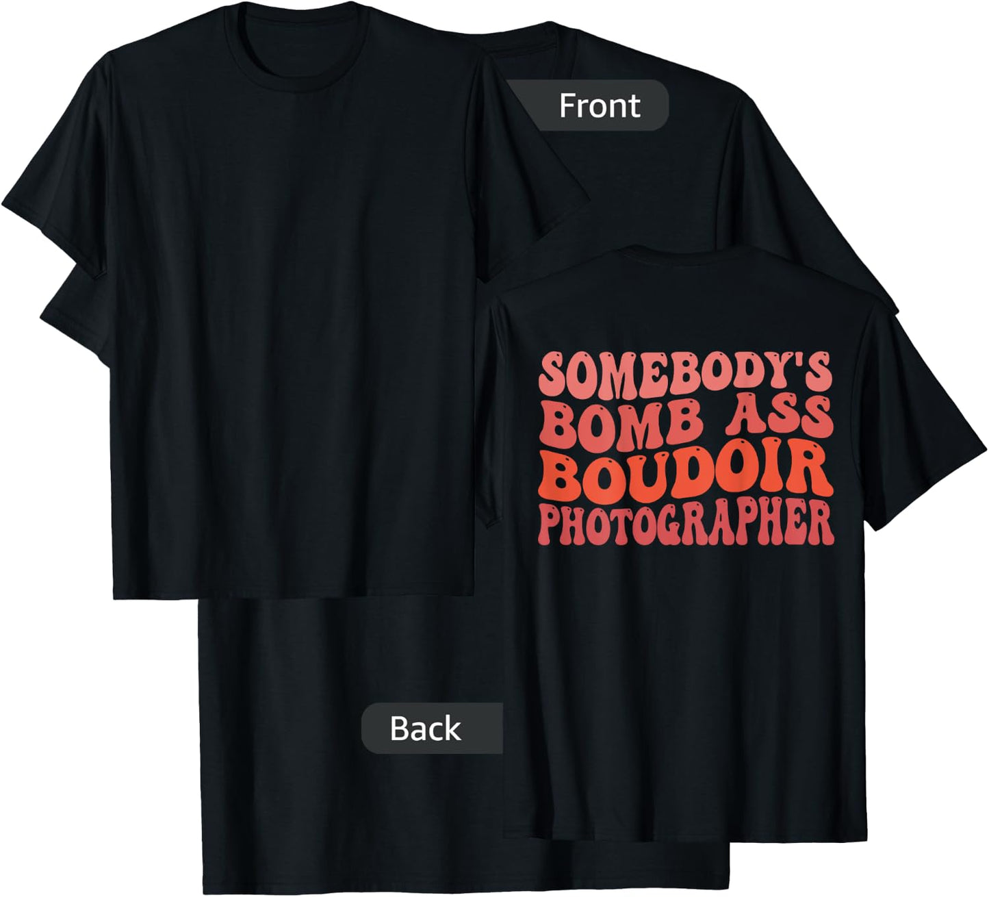 Funny Photography, Somebody's Bomb Ass Boudoir Photographer T-Shirt - T-Shirt | Black