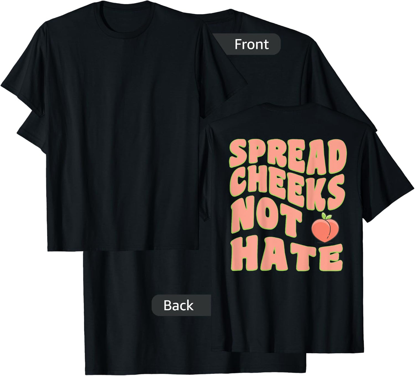 Spread Cheeks Not Hate Groovy Sarcastic Gym (Design On Back) T-Shirt - T-Shirt | Black