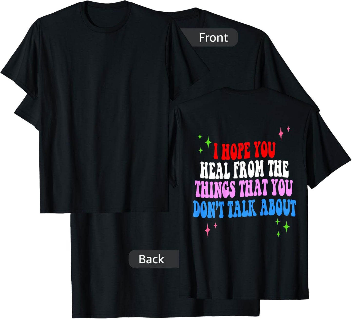 I Hope You Heal From The Things You Don't Talk About T-Shirt - T-Shirt | Black