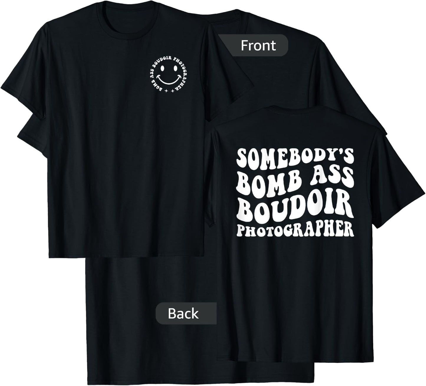 Funny Somebody's Bomb Ass Boudoir Photographer, Photography T-Shirt - T-Shirt | Black