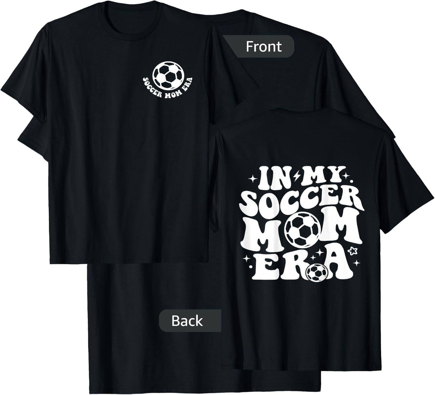 In My Soccer Mom Era (2 side) T-Shirt - T-Shirt | Black