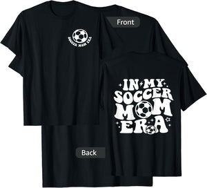 In My Soccer Mom Era (2 side) T-Shirt - T-Shirt | Black