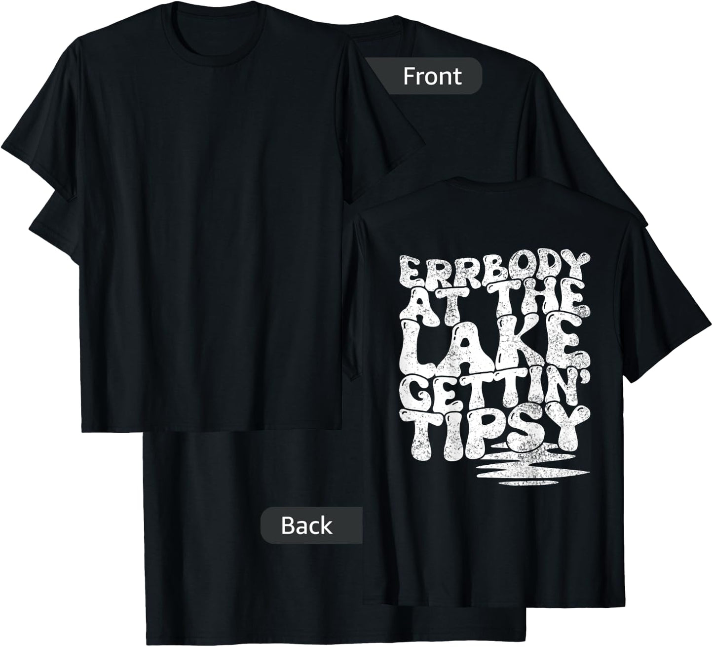 Errbody At The Lake Gettin' Tipsy Lake Life Summer Trendy T-Shirt - T-Shirt | Black