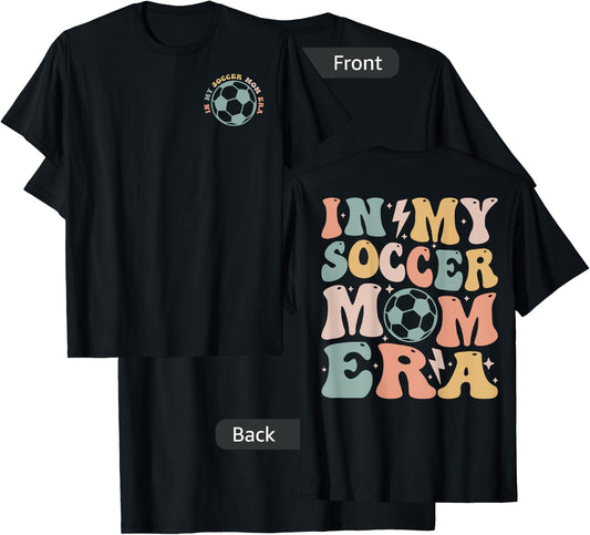 In my soccer mom era (2 sides front + back ) T-Shirt - T-Shirt | Black