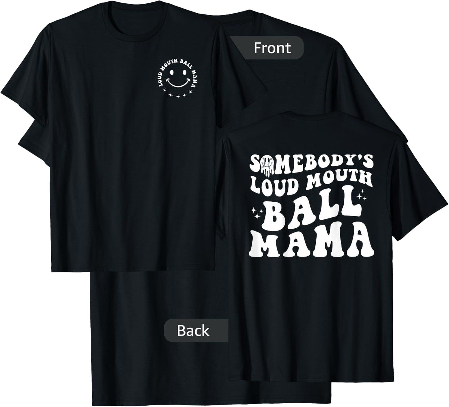 Somebody's Loud Mouth Ball Mama, Baseball Mom Softball Mom T-Shirt - T-Shirt | Black