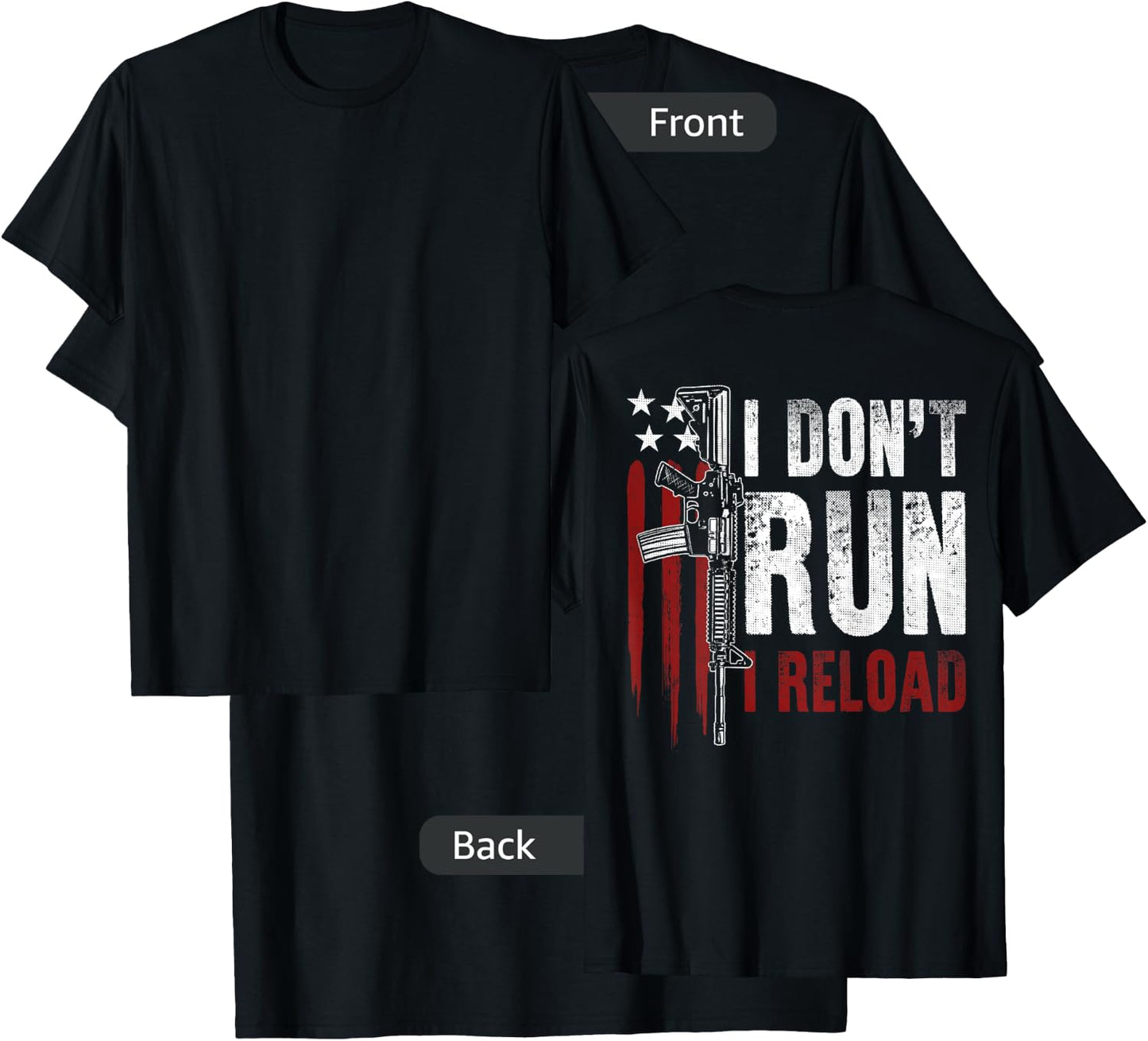 Gun American Flag I Don't Run I Reload I Dont Run (on back) Men T-Shirt - T-Shirt | Black