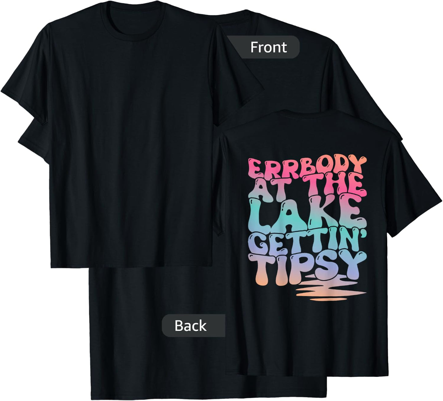 Errbody At The Lake Gettin' Tipsy Lake Life Summer Trendy Men Women T-Shirt - T-Shirt | Black