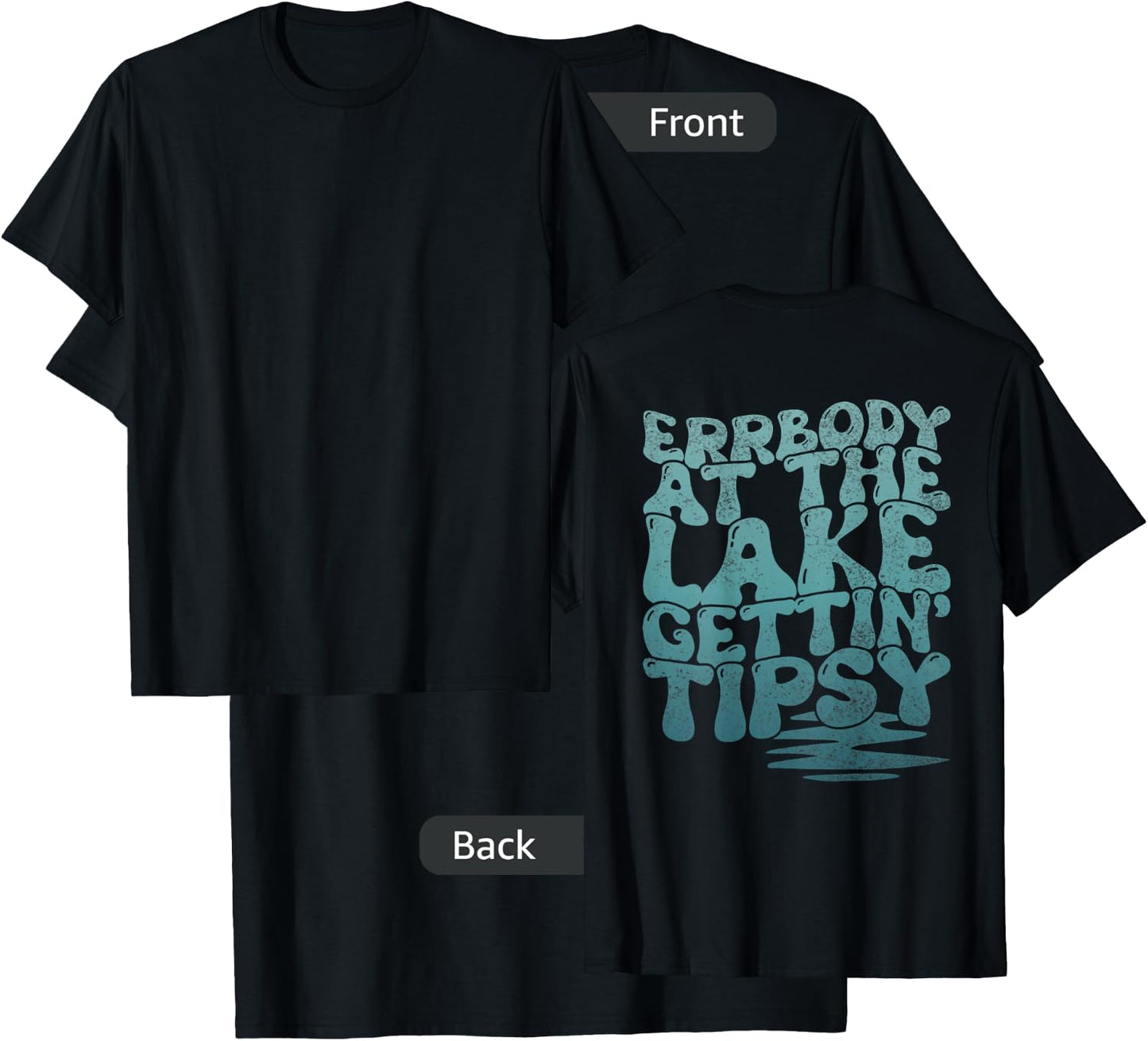Errbody At The Lake Gettin' Tipsy Lake Life Summer Trendy Men Women T-Shirt - T-Shirt | Black