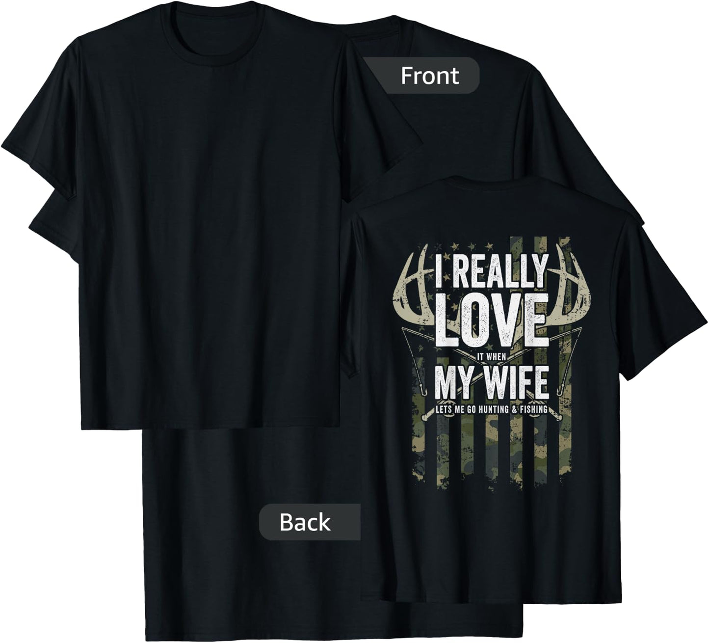 I Really Love My Wife Funny Deer Hunting & Fishing (ON BACK) T-Shirt - T-Shirt | Black