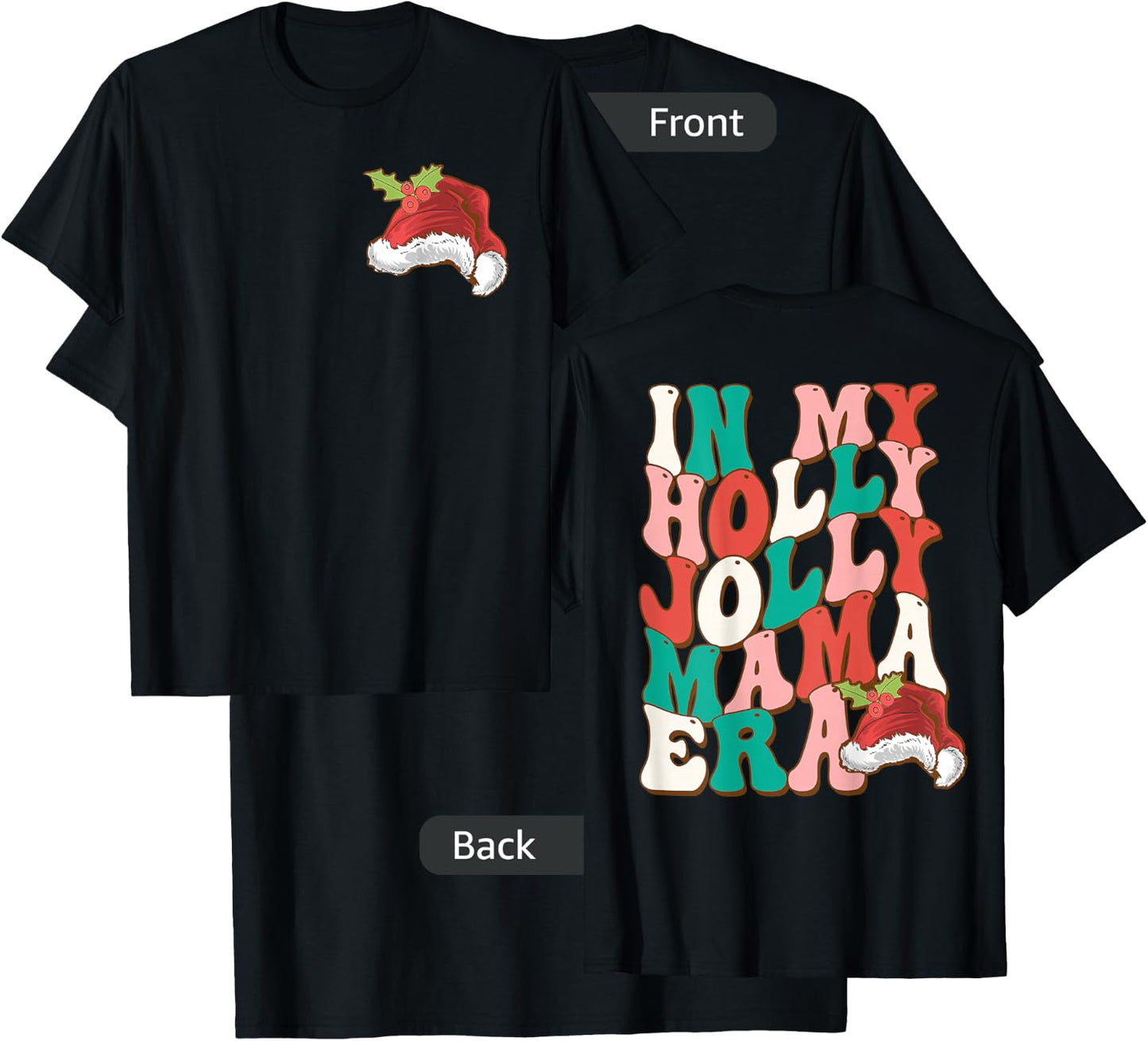 In My Holly Christmas Jolly Mama Era, Holly Xmas Jolly Mama T-Shirt - T-Shirt | Black
