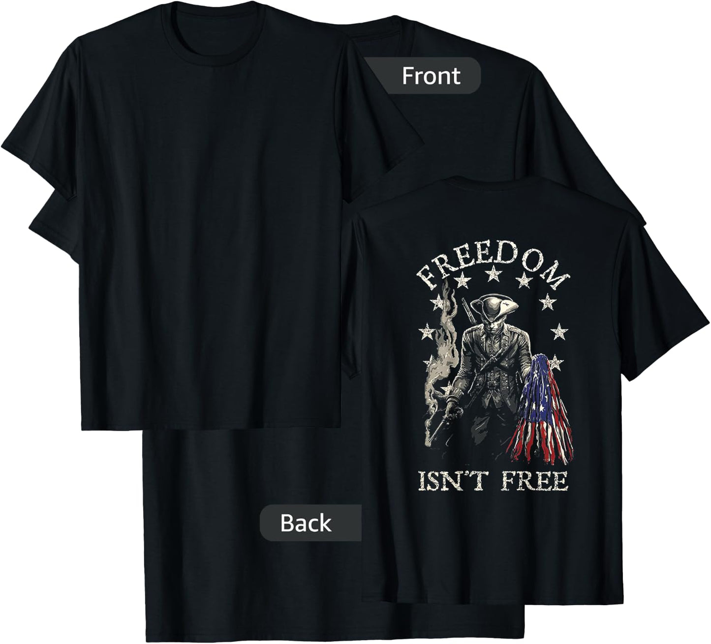 Freedom Isn't Free (on back) T-Shirt - T-Shirt | Black