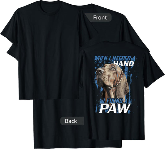 When I Need A Hand I Found Paw Blood Hound Black (on back) T-Shirt - T-Shirt | Black