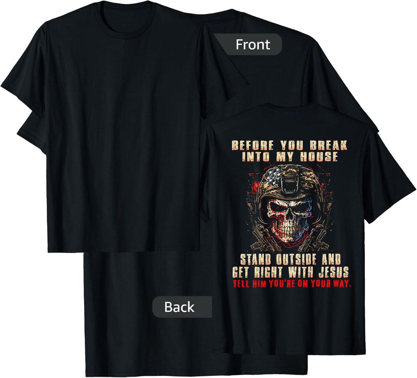 Before You Break Into My House Stand Outside (on back) T-Shirt - T-Shirt | Black