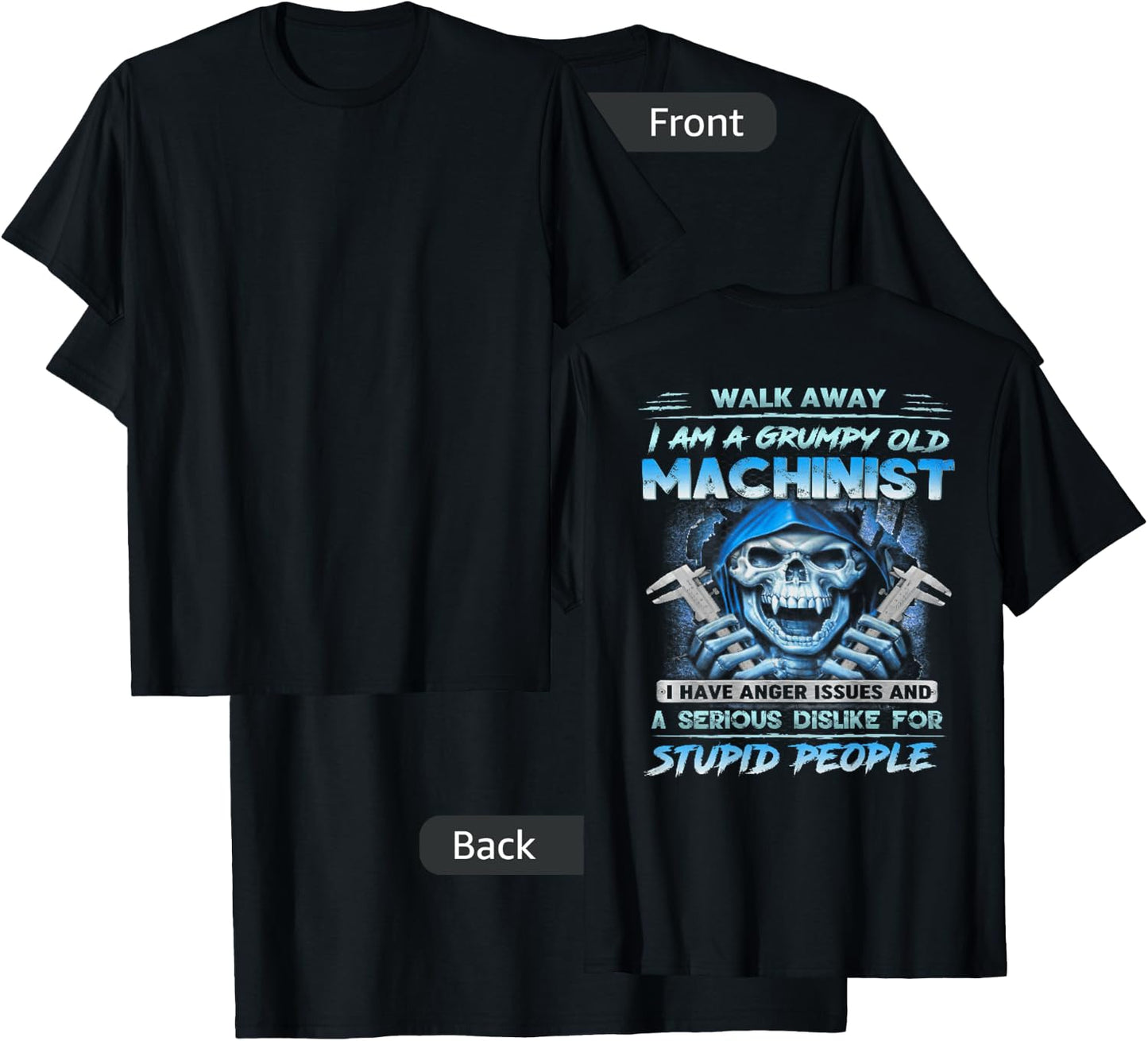 Walk Away I'm A Grumpy Old Machinist (on back) T-Shirt - T-Shirt | Black