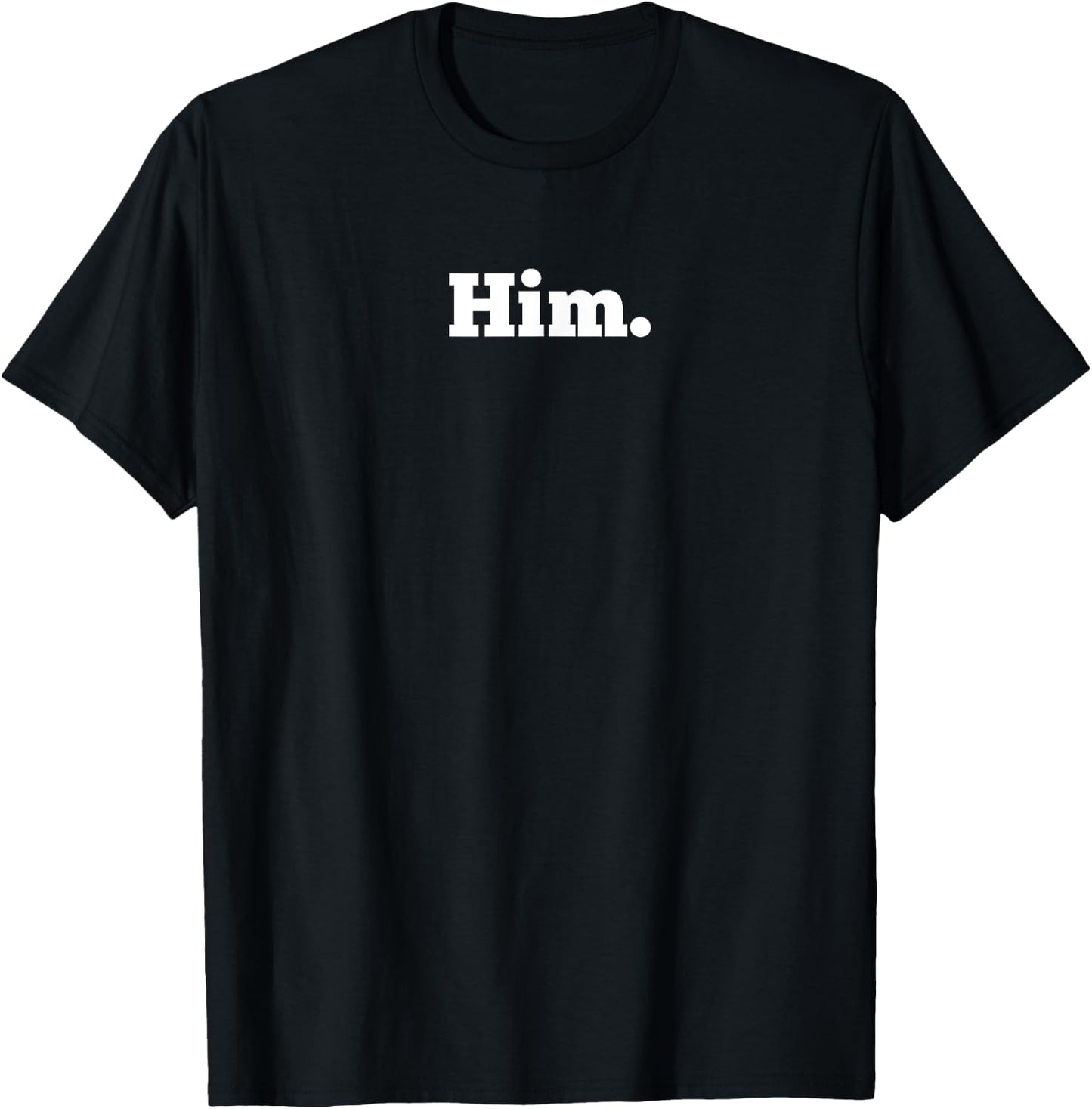 I’m him T-Shirt - T-Shirt | Black