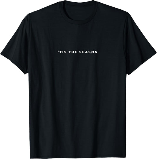 'Tis The Season Christmas Subtle Minimal Funny Holiday Party T-Shirt - T-Shirt | Black