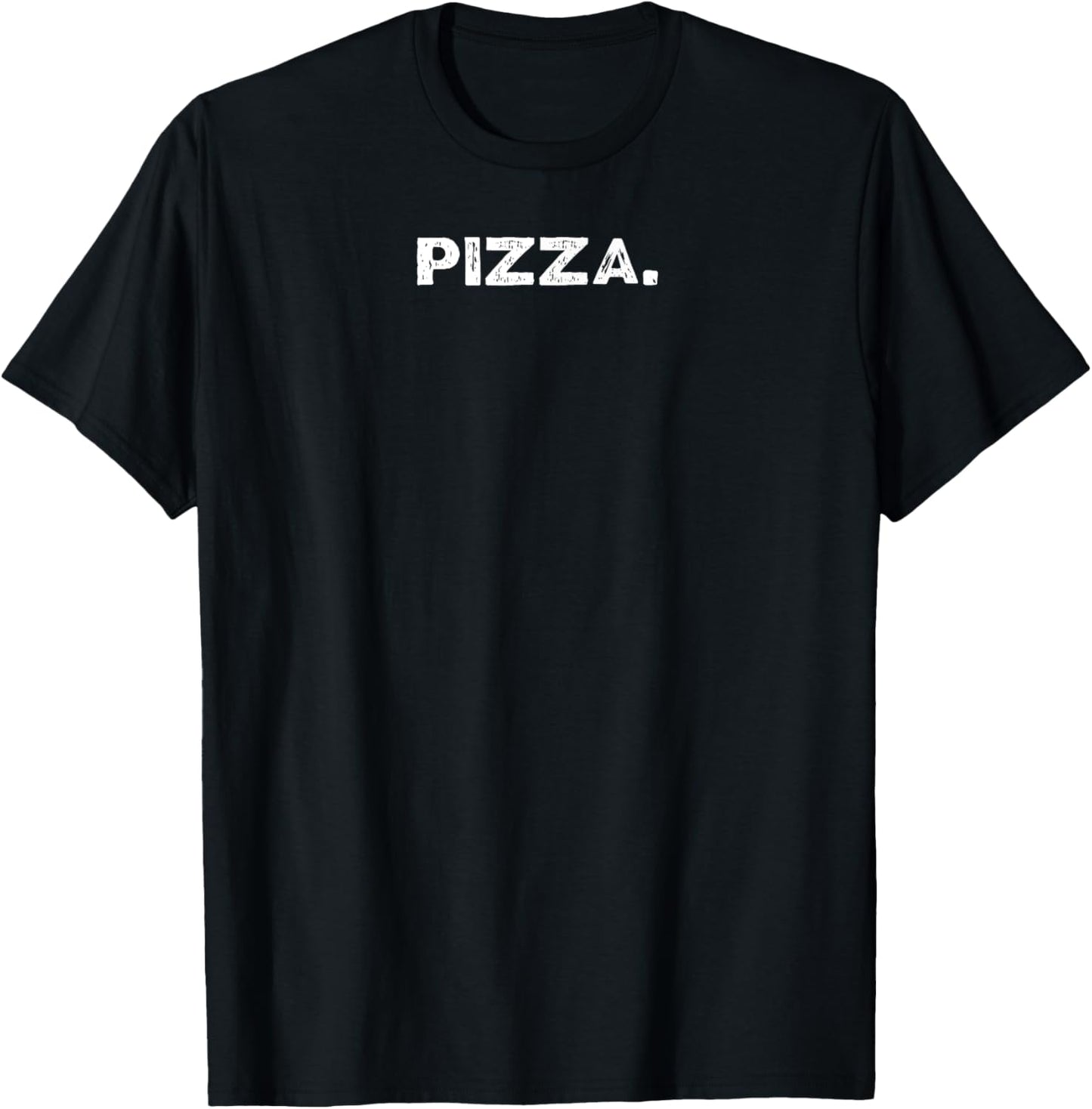Design That Says Pizza. T-Shirt - T-Shirt | Black