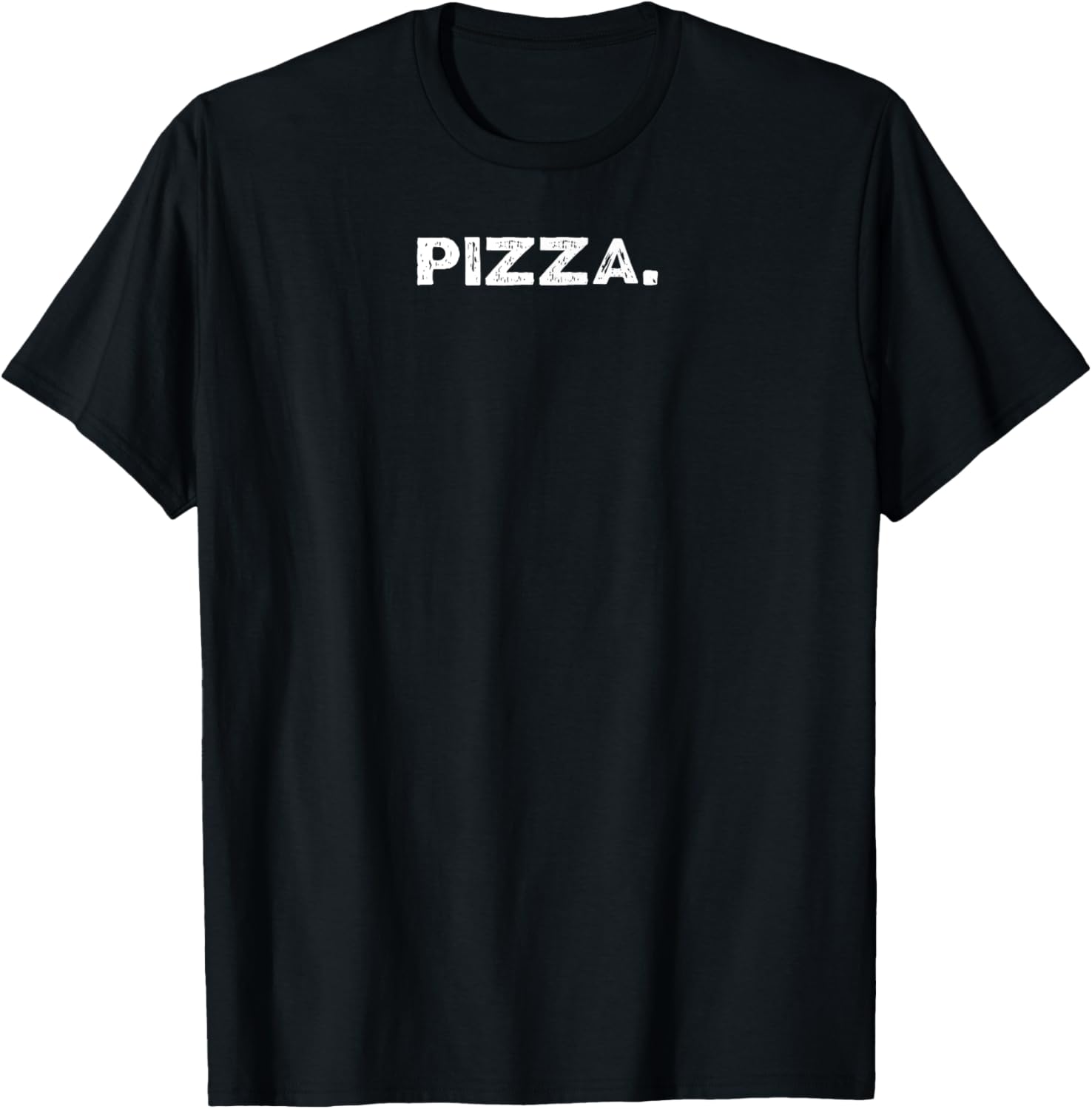 Design That Says Pizza. T-Shirt - T-Shirt | Black