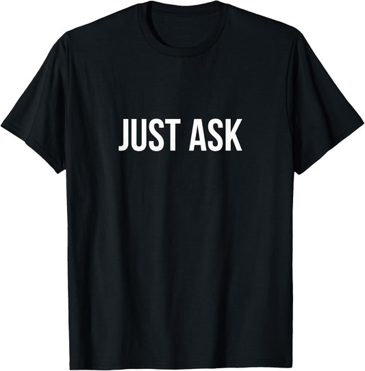 Just Ask - Black Women's Classic T-Shirt - T-Shirt | Black
