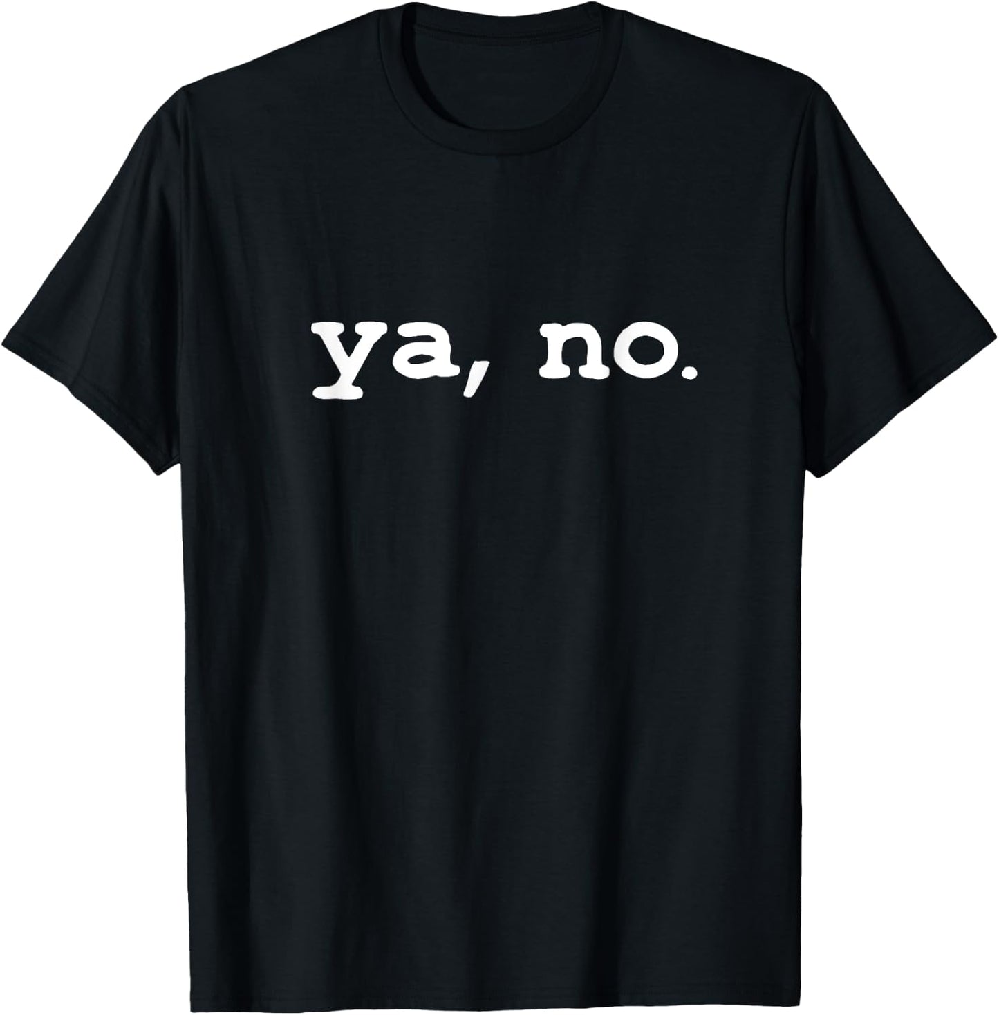 Robots Are Real Gifts and Designs Funny Meme Design - Ya, No -Adults Kids T-Shirt - T-Shirt | Black
