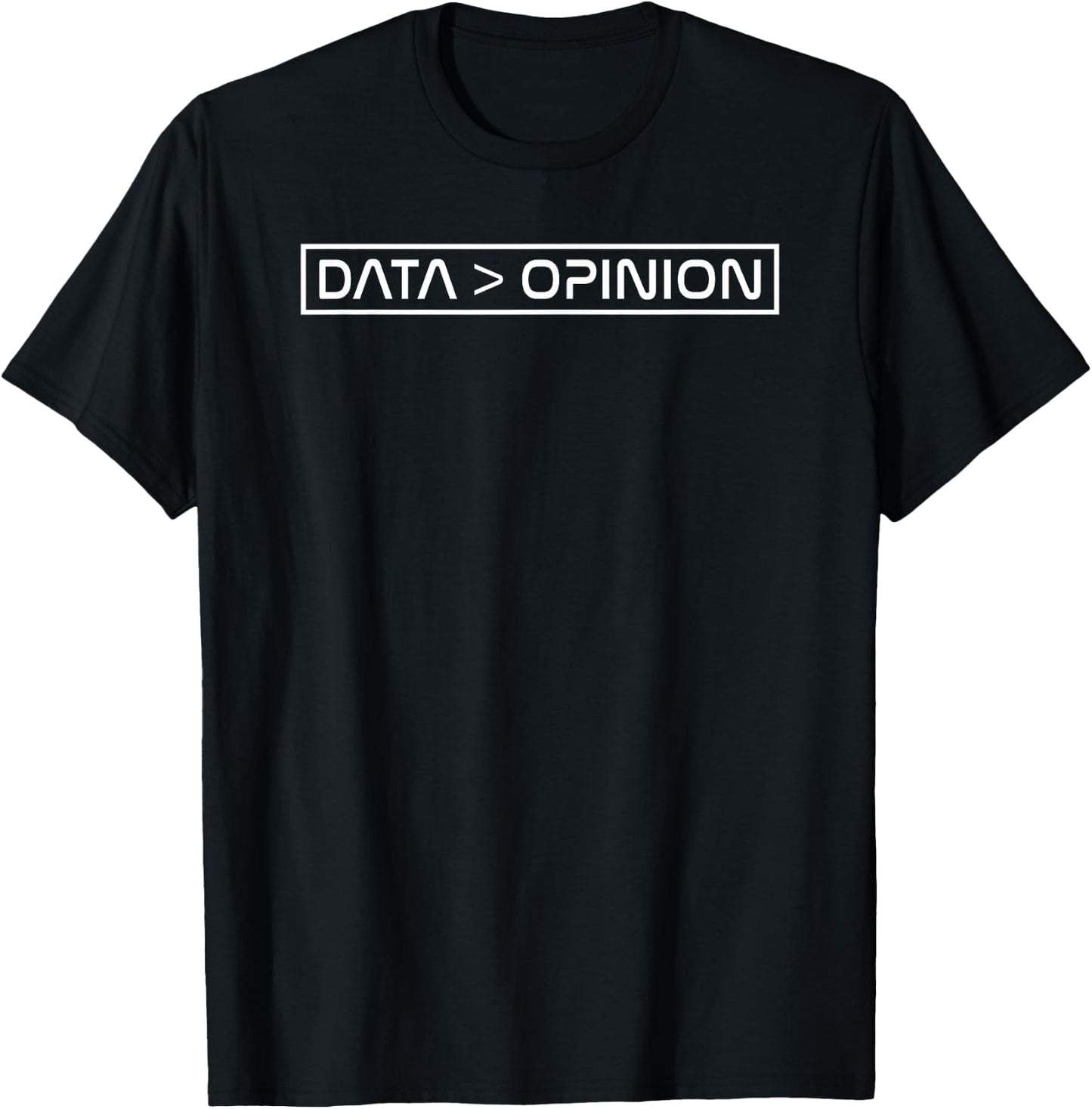 Data Greater Opinion Data Scientist Data Analyse Statistics T-Shirt - T-Shirt | Black
