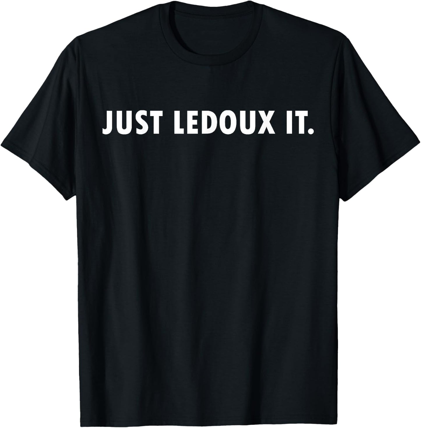 Just Ledoux It Shirt Cowboy Whiskey Rodeo Wine Lover T-Shirt - T-Shirt | Black